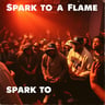 Spark to a Flame