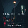 I Say Your Name