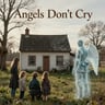 Angels Don't Cry