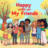 Happy with My Friends