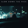 Slow Down the Pace