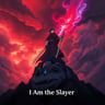 I Am the Slayer