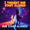 I Thought Our Start Aligned