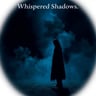 Whispered Shadows