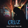 Cruz Talkin' 'Bout Me