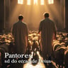 Pastores Segundo o Coração de Deus