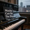 Maybe You Can Be The Bigger Man -smooth