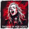 Thorns In Her Voice