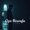 Oye Bewafa