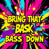 Bring That Bass Down