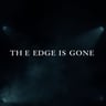 The Edge Is Gone