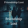Friendship Lost