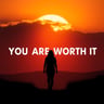 You Are Worth It