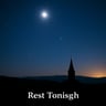 Rest Tonight