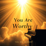 You Are Worthy