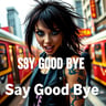 Say Good Bye