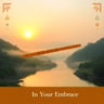 In Your Embrace
