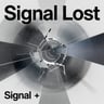 Signal Lost