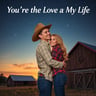 You're the Love of My Life