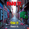 Fake It
