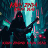 Kaun Zinda Kaun Dead