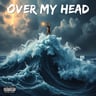 Over My Head