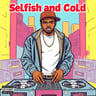 Selfish and Cold