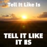 Tell It Like It Is