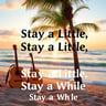 Stay a Little, Stay a While