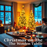 Christmas On The Wooden Table