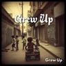 Grew Up