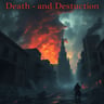 Death and Destruction