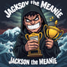 Jackson the Meanie