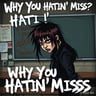 Why You Hatin' Miss