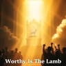 Worthy Is The Lamb