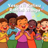 Yesu Ni Rafiki Wangu