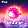 Bigger!