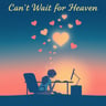 Can't Wait for Heaven