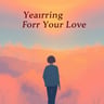 Yearning For Your Love