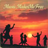 Music Makes Me Free