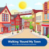 Walking 'Round My Town