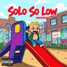 Solo So Low