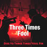 Diss You Three Times Fool