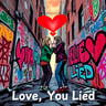 Love, You Lied