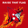 Raise That Flag