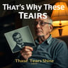 That's Why These Tears Shine - Ranting Techs