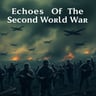 Echoes Of The Second World War