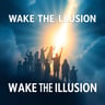 Wake The Illusion
