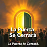 La Puerta Se Cerrará