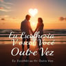 Eu Escolheria Você Outra Vez